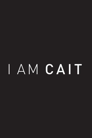 I Am Cait