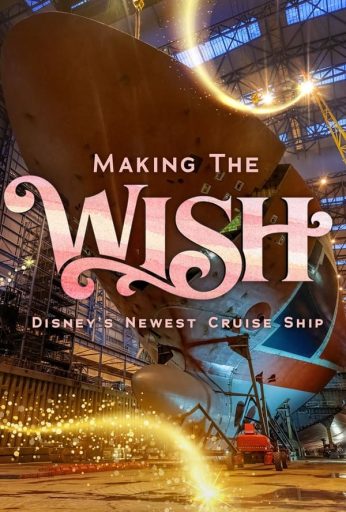 Making the Disney Wish: Disney’s Newest Cruise Ship