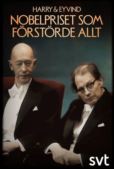 Harry och Eyvind – Nobelpriset som förstörde allt