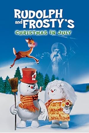 Rudolph and Frosty’s Christmas in July