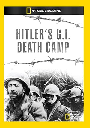 Hitler’s G.I. Death Camp