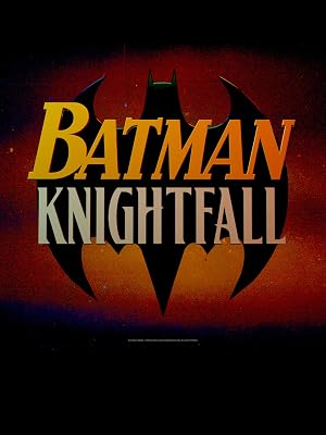 Batman: Knightfall – Part 1: Knightfall